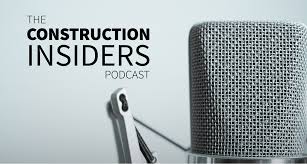 The Construction Insiders Podcast: Top 10 Construction podcasts