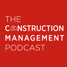 The Construction Management Podcast: Top 10 Construction podcasts