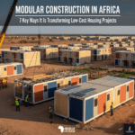 Modular Construction in Africa: 7 Key Ways It Is Transforming Low-Cost Housing Projects