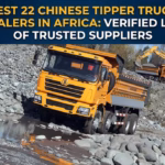 Best 22 Chinese Tipper Truck Dealers in Africa Verified List of Trusted Suppliers