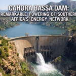 Cahora Bassa Dam: Remarkable Powering of Southern Africa’s Energy Network