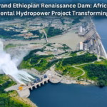 Grand Ethiopian Renaissance Dam: Africa’s Monumental Hydropower Project Transforming Energy